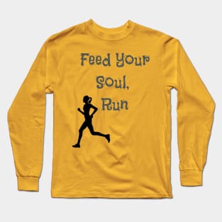 Feed Your Soul Run Long Sleeve T-Shirt